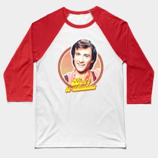 Balki Bartokomous / Don't Be Ridiculous Baseball T-Shirt